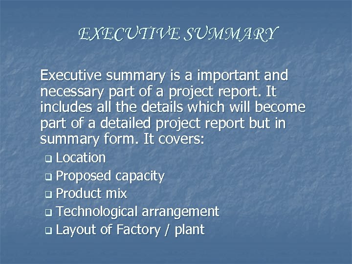 EXECUTIVE SUMMARY Executive summary is a important and necessary part of a project report.