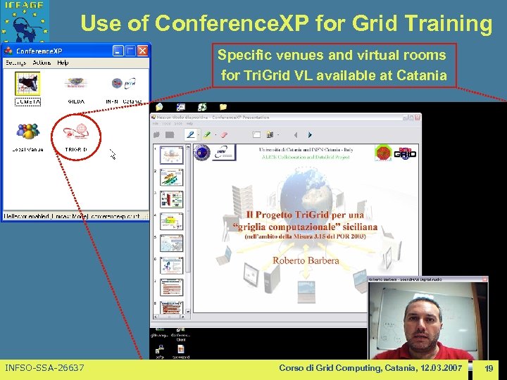 Use of Conference. XP for Grid Training Specific venues and virtual rooms for Tri.