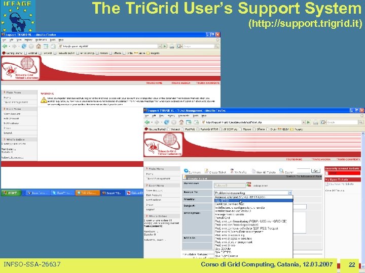 The Tri. Grid User’s Support System (http: //support. trigrid. it) INFSO-SSA-26637 Corso di Grid