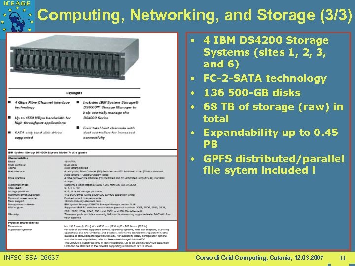 Computing, Networking, and Storage (3/3) • 4 IBM DS 4200 Storage Systems (sites 1,