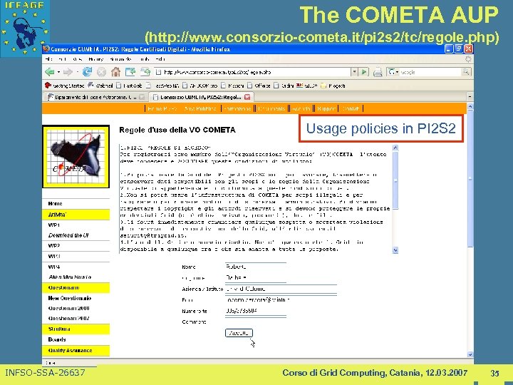 The COMETA AUP (http: //www. consorzio-cometa. it/pi 2 s 2/tc/regole. php) Usage policies in