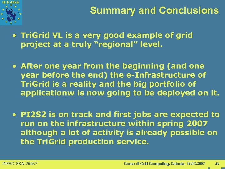Summary and Conclusions • Tri. Grid VL is a very good example of grid
