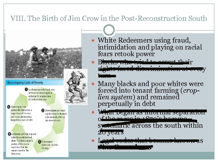 VIII. The Birth of Jim Crow in the Post-Reconstruction South White Redeemers using fraud,