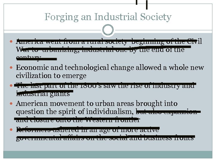 Forging an Industrial Society America went from a rural society beginning of the Civil