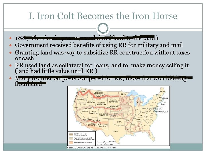 I. Iron Colt Becomes the Iron Horse 1887 Cleveland opens up unclaimed land to