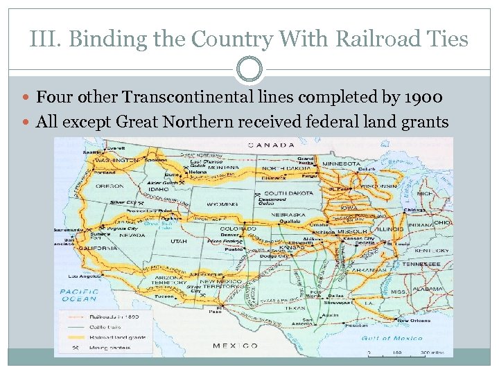 III. Binding the Country With Railroad Ties Four other Transcontinental lines completed by 1900