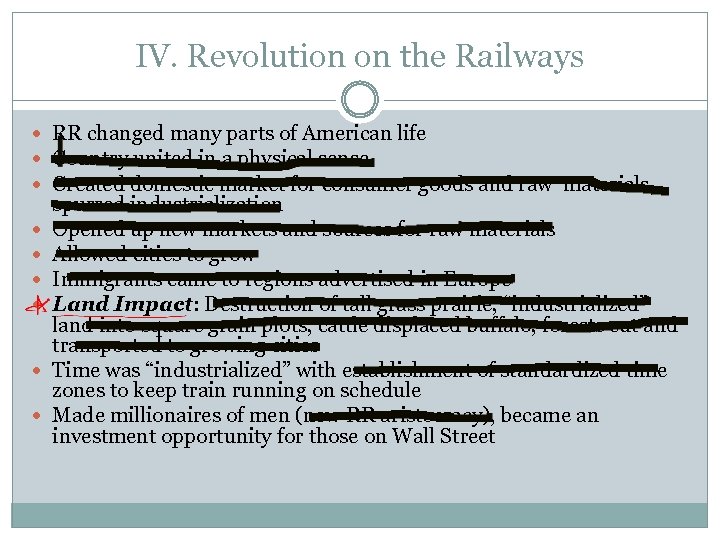 IV. Revolution on the Railways RR changed many parts of American life Country united