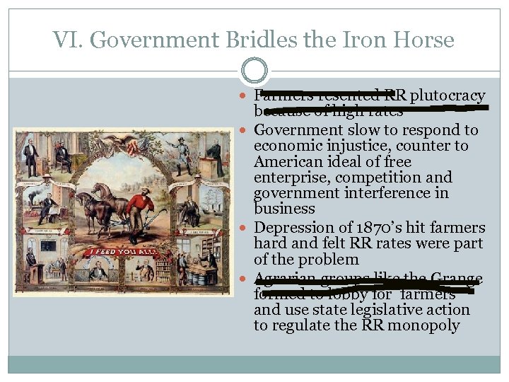 VI. Government Bridles the Iron Horse Farmers resented RR plutocracy because of high rates