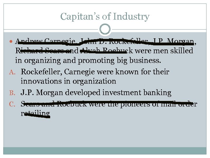 Capitan’s of Industry Andrew Carnegie, John D. Rockefeller, J. P. Morgan, Richard Sears and