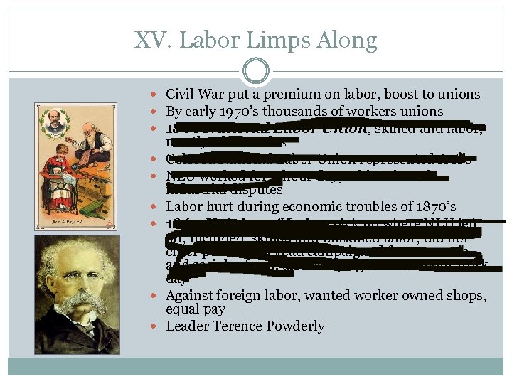 XV. Labor Limps Along Civil War put a premium on labor, boost to unions