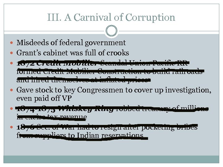 III. A Carnival of Corruption Misdeeds of federal government Grant’s cabinet was full of