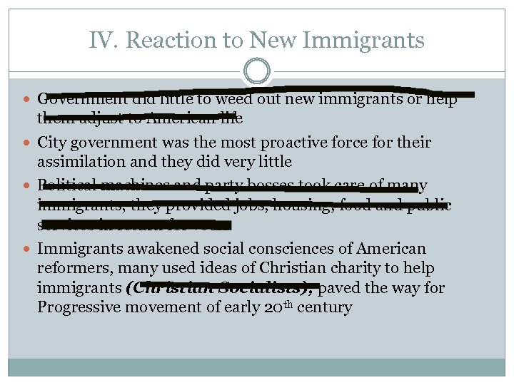 IV. Reaction to New Immigrants Government did little to weed out new immigrants or