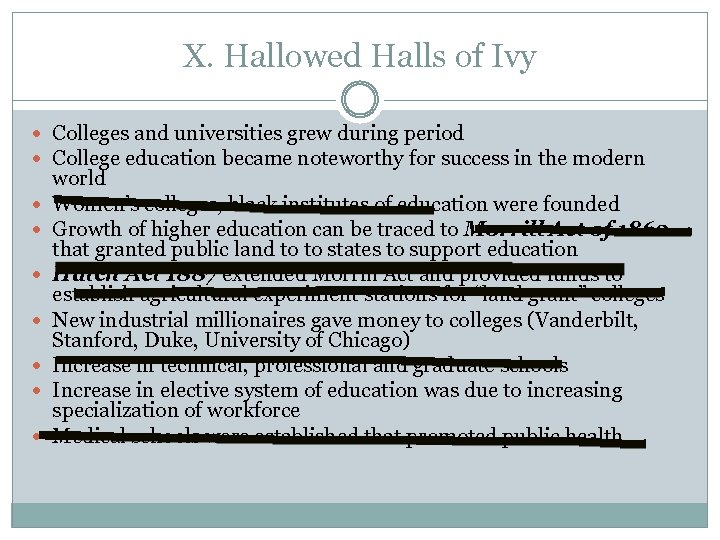 X. Hallowed Halls of Ivy Colleges and universities grew during period College education became