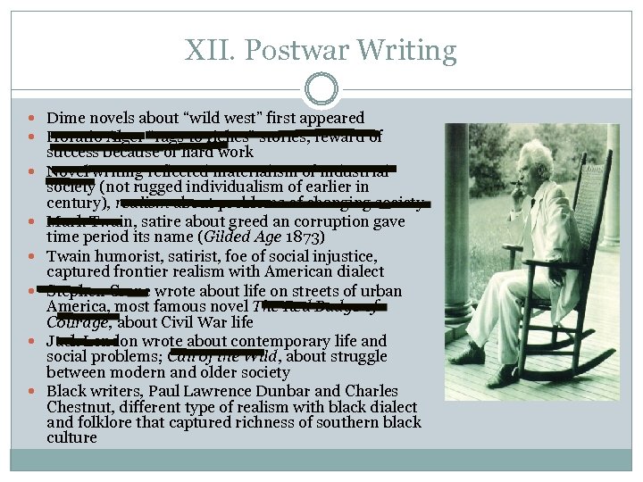 XII. Postwar Writing Dime novels about “wild west” first appeared Horatio Alger “rags to