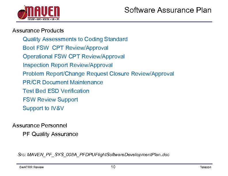 Software Assurance Plan Assurance Products Quality Assessments to Coding Standard Boot FSW CPT Review/Approval