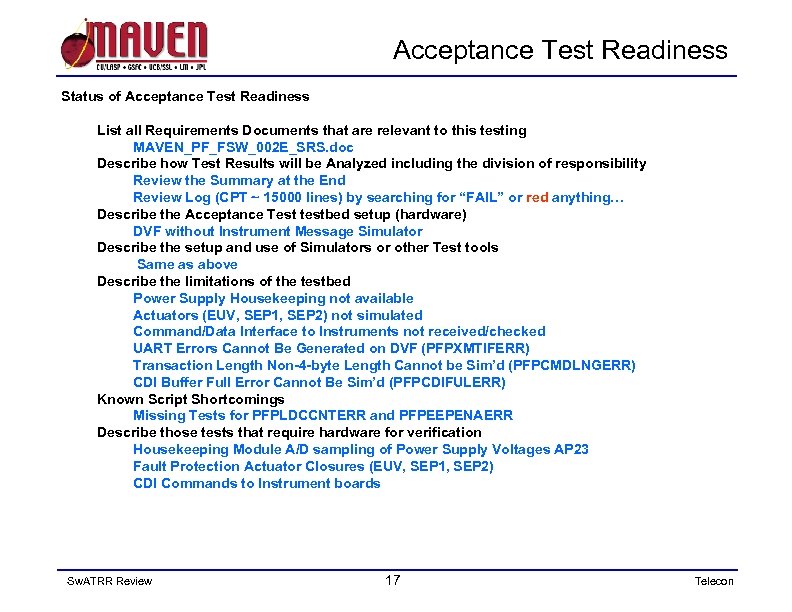 Acceptance Test Readiness Status of Acceptance Test Readiness List all Requirements Documents that are