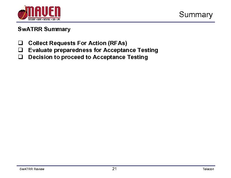 Summary Sw. ATRR Summary q Collect Requests For Action (RFAs) q Evaluate preparedness for