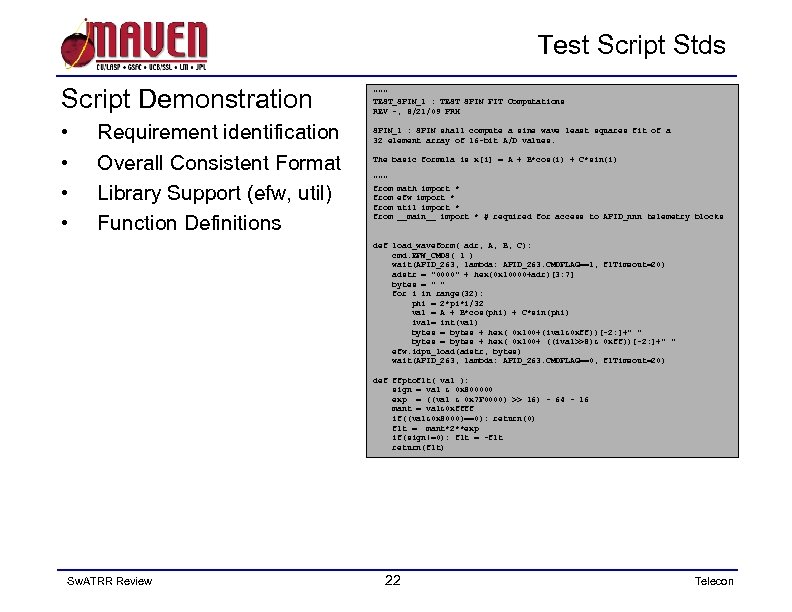 Test Script Stds Script Demonstration • • Requirement identification Overall Consistent Format Library Support