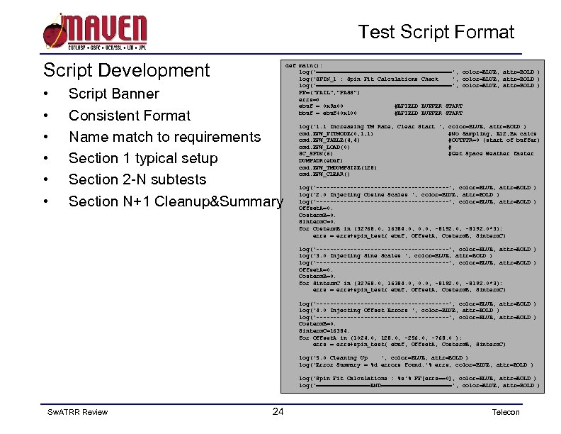 Test Script Format Script Development • • • Script Banner Consistent Format Name match