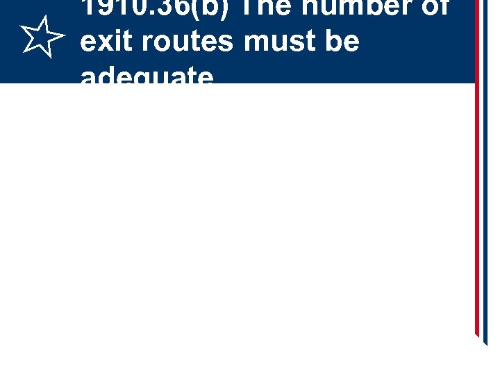 1910. 36(b) The number of exit routes must be adequate 