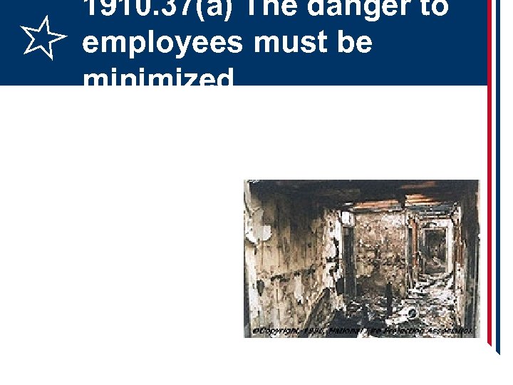 1910. 37(a) The danger to employees must be minimized 