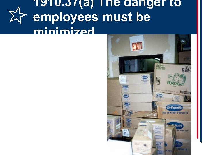 1910. 37(a) The danger to employees must be minimized 