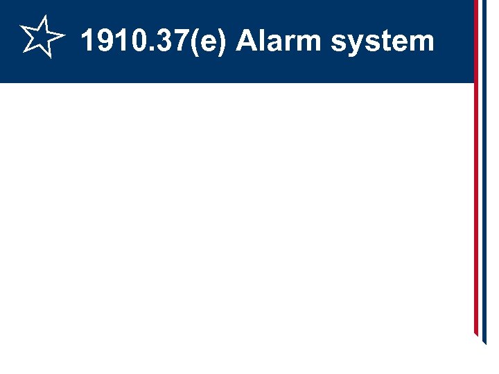 1910. 37(e) Alarm system 