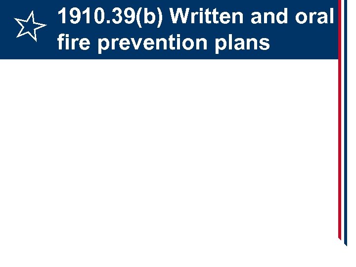 1910. 39(b) Written and oral fire prevention plans 