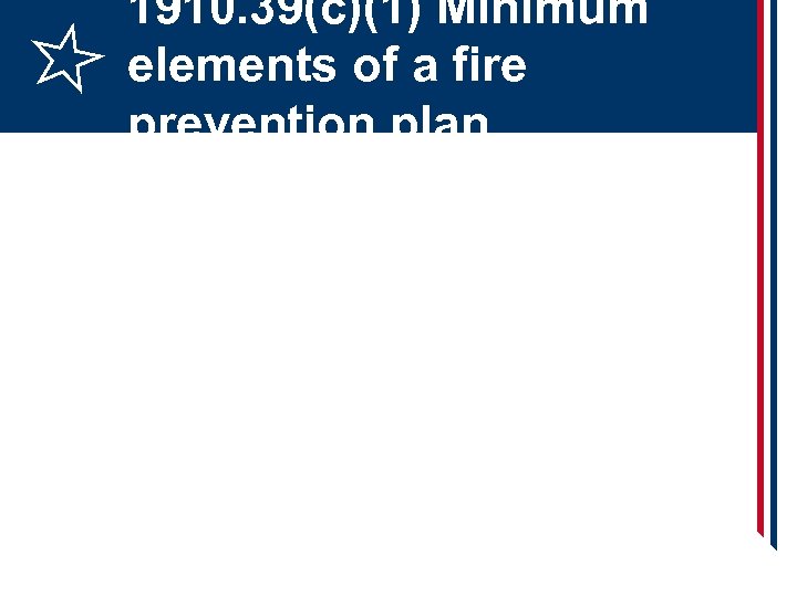 1910. 39(c)(1) Minimum elements of a fire prevention plan 