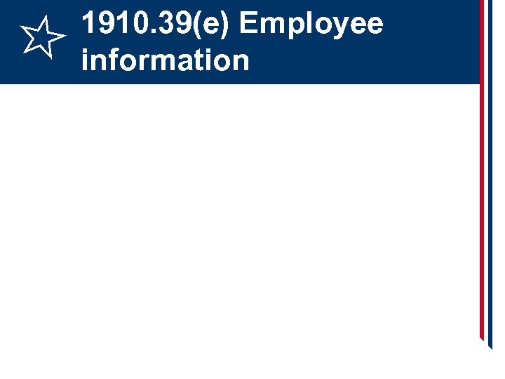 1910. 39(e) Employee information 