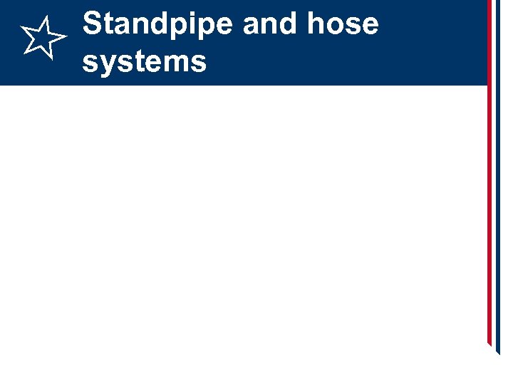 Standpipe and hose systems 