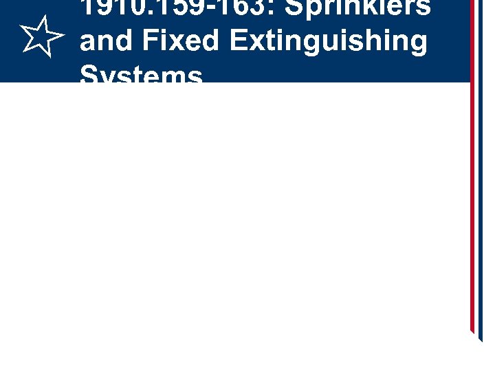 1910. 159 -163: Sprinklers and Fixed Extinguishing Systems 