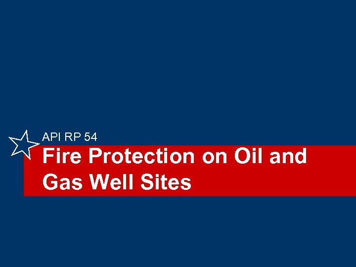 API RP 54 Fire Protection on Oil and Gas Well Sites 