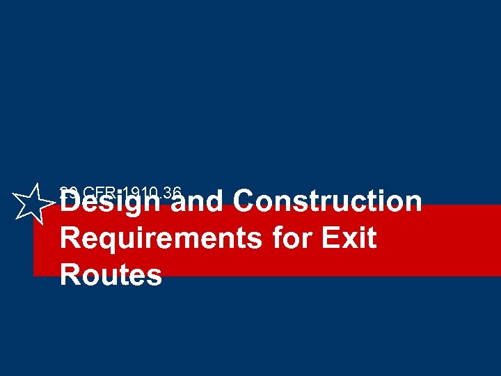 29 CFR 1910. 36 Design and Construction Requirements for Exit Routes 