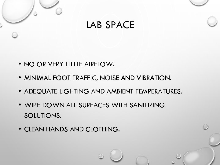 LAB SPACE • NO OR VERY LITTLE AIRFLOW. • MINIMAL FOOT TRAFFIC, NOISE AND