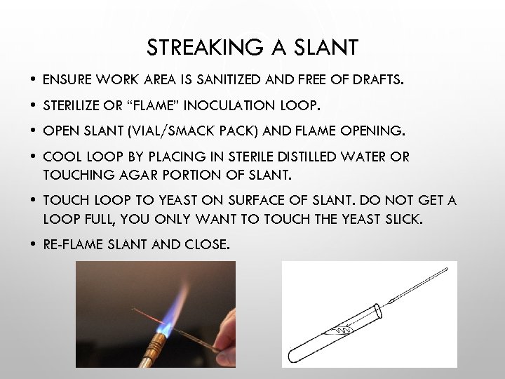 STREAKING A SLANT • ENSURE WORK AREA IS SANITIZED AND FREE OF DRAFTS. •