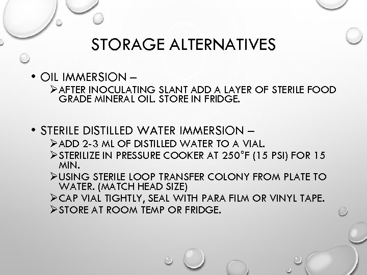 STORAGE ALTERNATIVES • OIL IMMERSION – ØAFTER INOCULATING SLANT ADD A LAYER OF STERILE