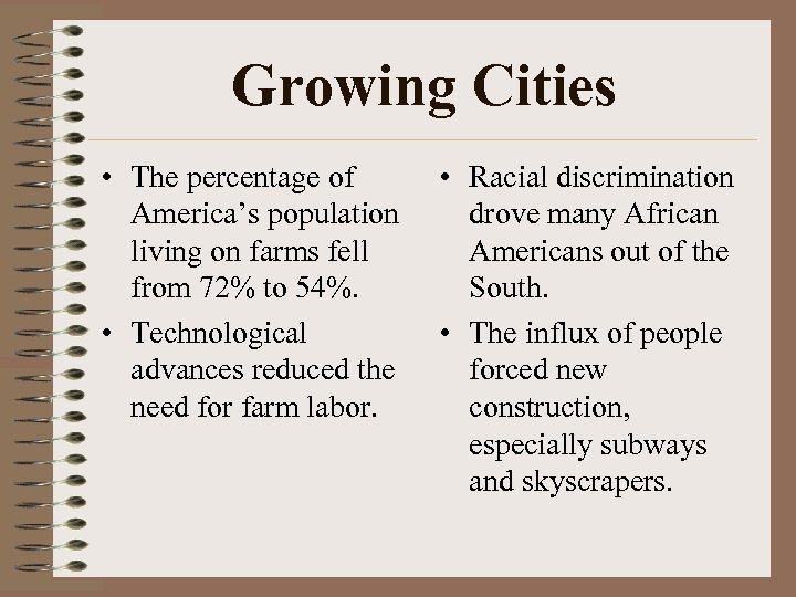 Growing Cities • The percentage of America’s population living on farms fell from 72%