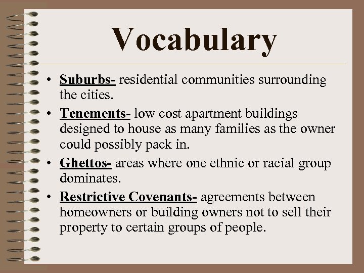 Vocabulary • Suburbs- residential communities surrounding the cities. • Tenements- low cost apartment buildings