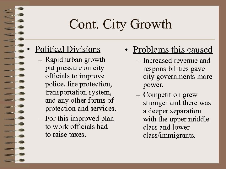 Cont. City Growth • Political Divisions – Rapid urban growth put pressure on city