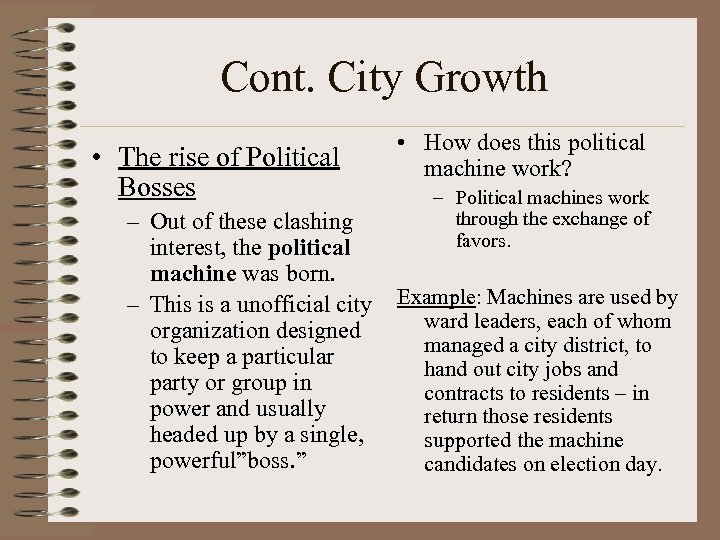 Cont. City Growth • The rise of Political Bosses – Out of these clashing