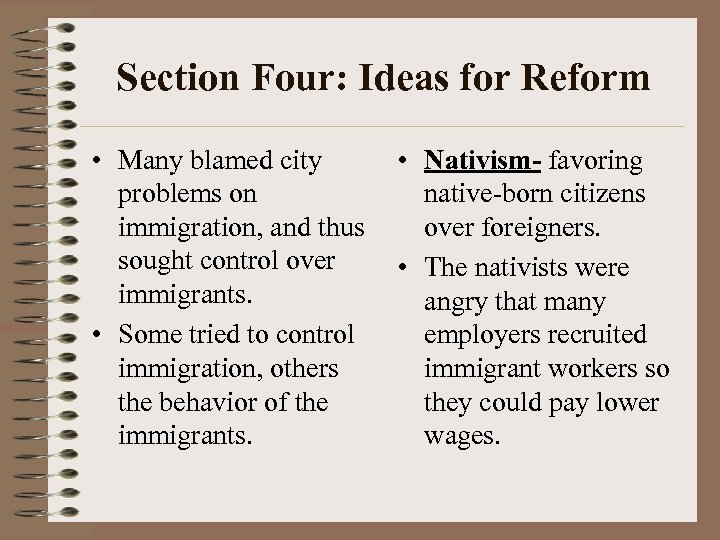 Section Four: Ideas for Reform • Many blamed city problems on immigration, and thus