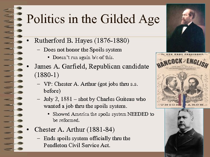 Politics in the Gilded Age • Rutherford B. Hayes (1876 -1880) – Does not