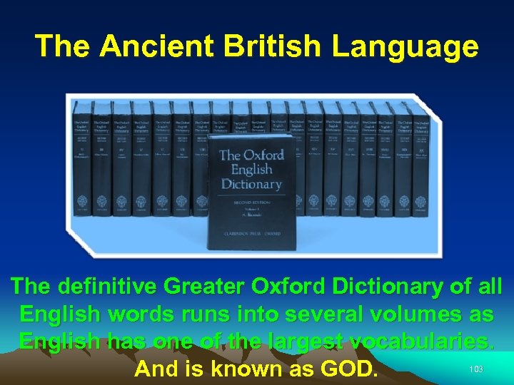 The Ancient British Language The definitive Greater Oxford Dictionary of all English words runs