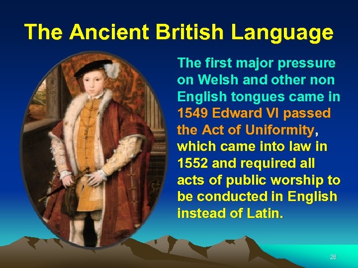 The Ancient British Language The first major pressure on Welsh and other non English