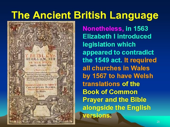 The Ancient British Language Nonetheless, in 1563 Elizabeth I introduced legislation which appeared to