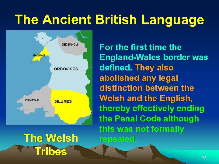 The Ancient British Language The Welsh Tribes For the first time the England-Wales border