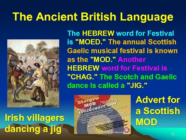 The Ancient British Language The HEBREW word for Festival is "MOED. " The annual