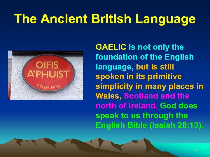 The Ancient British Language GAELIC is not only the foundation of the English language,