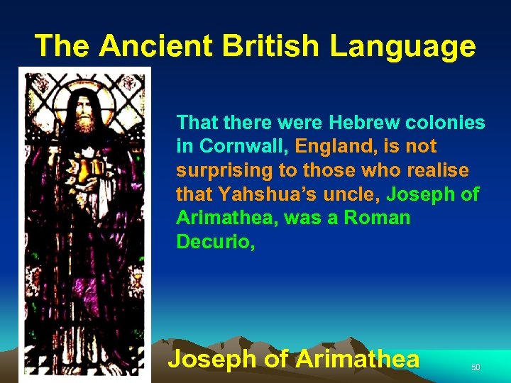 The Ancient British Language That there were Hebrew colonies in Cornwall, England, is not